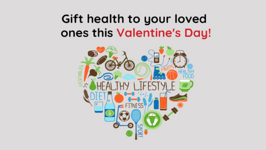 Gift health to your loved ones this Valentine's!