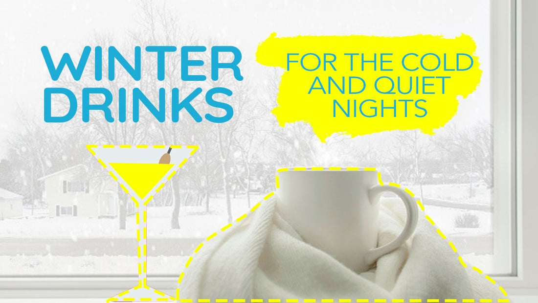Winter drinks for all the quiet wintry nights!