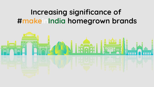 The rise of Make in India homegrown brands!